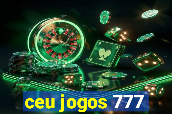 ceu jogos 777